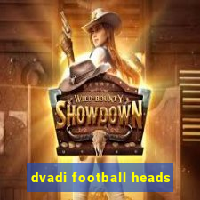 dvadi football heads